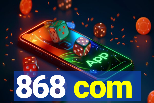 868 com